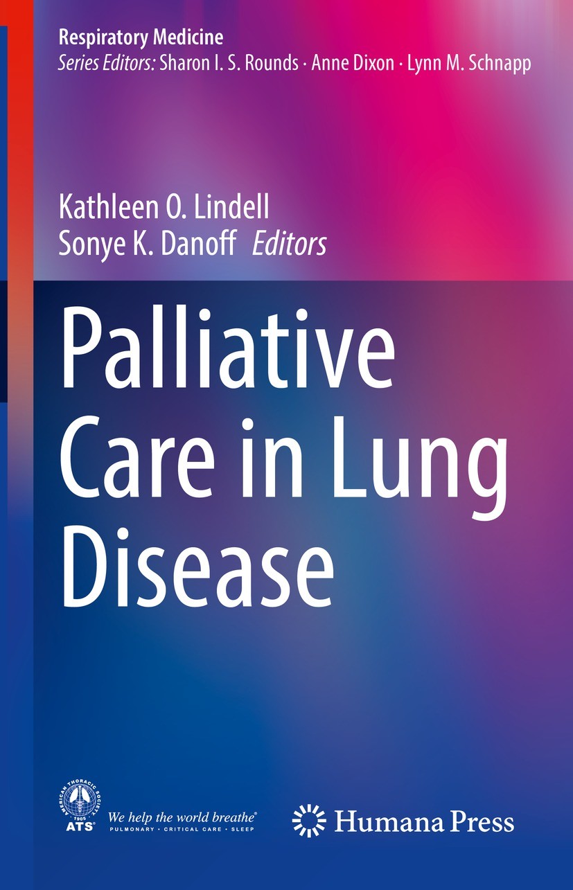 Titlebook: Palliative Care in Lung Disease; Kathleen O. Lindell,Sonye K. Danoff Book 2021 The Editor(s) (if applicable) and The Author(s), under excl Titlebook: Palliative Care in Lung Disease; Kathleen O. Lindell,Sonye K. Danoff Book 2021 The Editor(s) (if applicable) and The Author(s), under excl