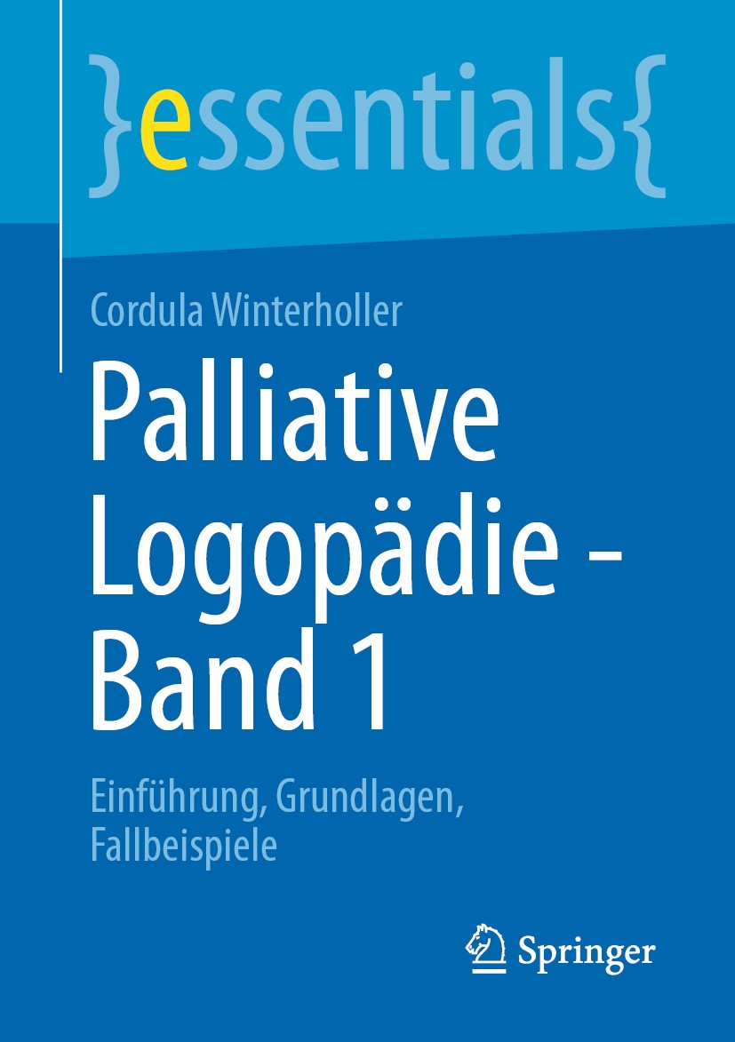 Titlebook: Palliative Logopädie - Band 1; Einführung, Grundlag Cordula Winterholler Book 2020 Der/die Herausgeber bzw. der/die Autor(en), exklusiv liz Titlebook: Palliative Logopädie - Band 1; Einführung, Grundlag Cordula Winterholler Book 2020 Der/die Herausgeber bzw. der/die Autor(en), exklusiv liz