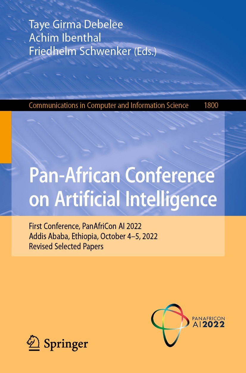 Titlebook: Pan-African Conference on Artificial Intelligence; First Conference, Pa Taye Girma Debelee,Achim Ibenthal,Friedhelm Schwen Conference proce Titlebook: Pan-African Conference on Artificial Intelligence; First Conference, Pa Taye Girma Debelee,Achim Ibenthal,Friedhelm Schwen Conference proce