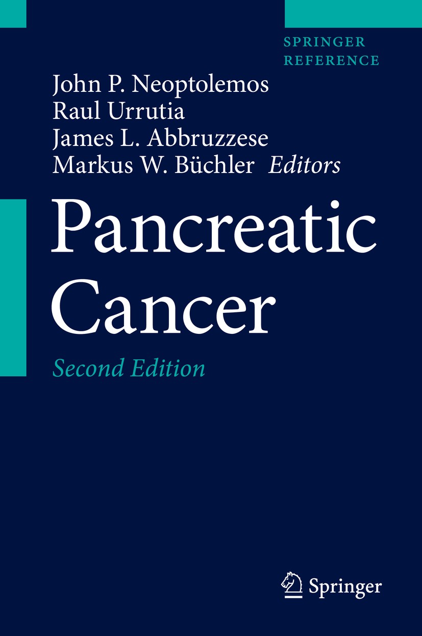 Titlebook: Pancreatic Cancer; John P. Neoptolemos,Raul Urrutia,Markus W. Büchler Reference work 2018Latest edition Springer Science+Business Media, L Titlebook: Pancreatic Cancer; John P. Neoptolemos,Raul Urrutia,Markus W. Büchler Reference work 2018Latest edition Springer Science+Business Media, L