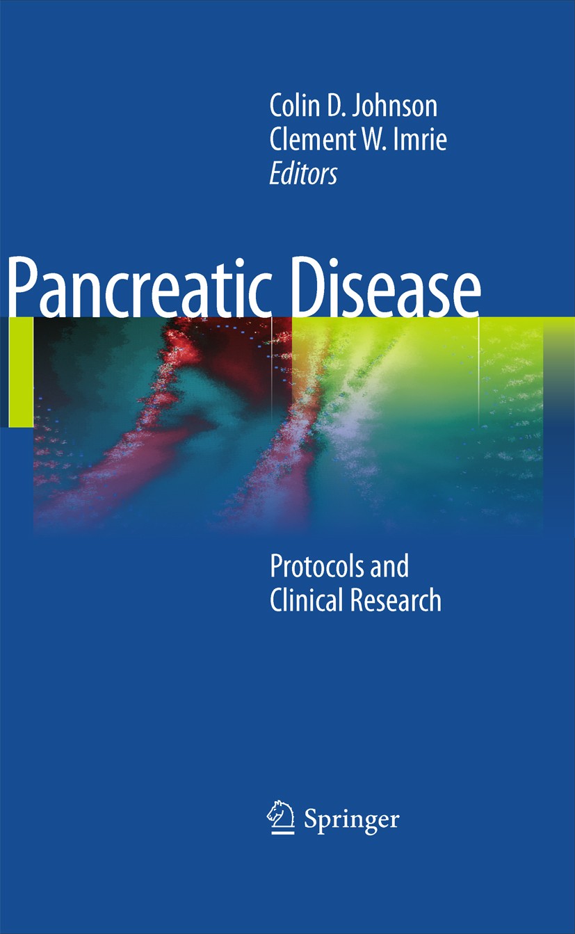 Titlebook: Pancreatic Disease; Protocols and Clinic Colin D. Johnson,Clement W. Imrie Book 2010 The Editor(s) (if applicable) and The Author(s), under Titlebook: Pancreatic Disease; Protocols and Clinic Colin D. Johnson,Clement W. Imrie Book 2010 The Editor(s) (if applicable) and The Author(s), under