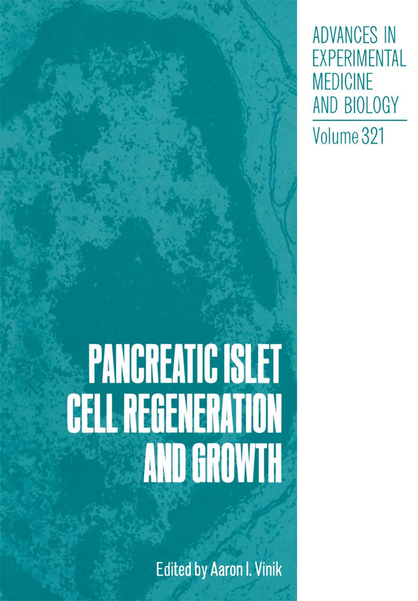 Titlebook: Pancreatic Islet Cell Regeneration and Growth; Aaron I. Vinik,David J. Sirman Book 1992 The Editor(s) (if applicable) and The Author(s), u Titlebook: Pancreatic Islet Cell Regeneration and Growth; Aaron I. Vinik,David J. Sirman Book 1992 The Editor(s) (if applicable) and The Author(s), u