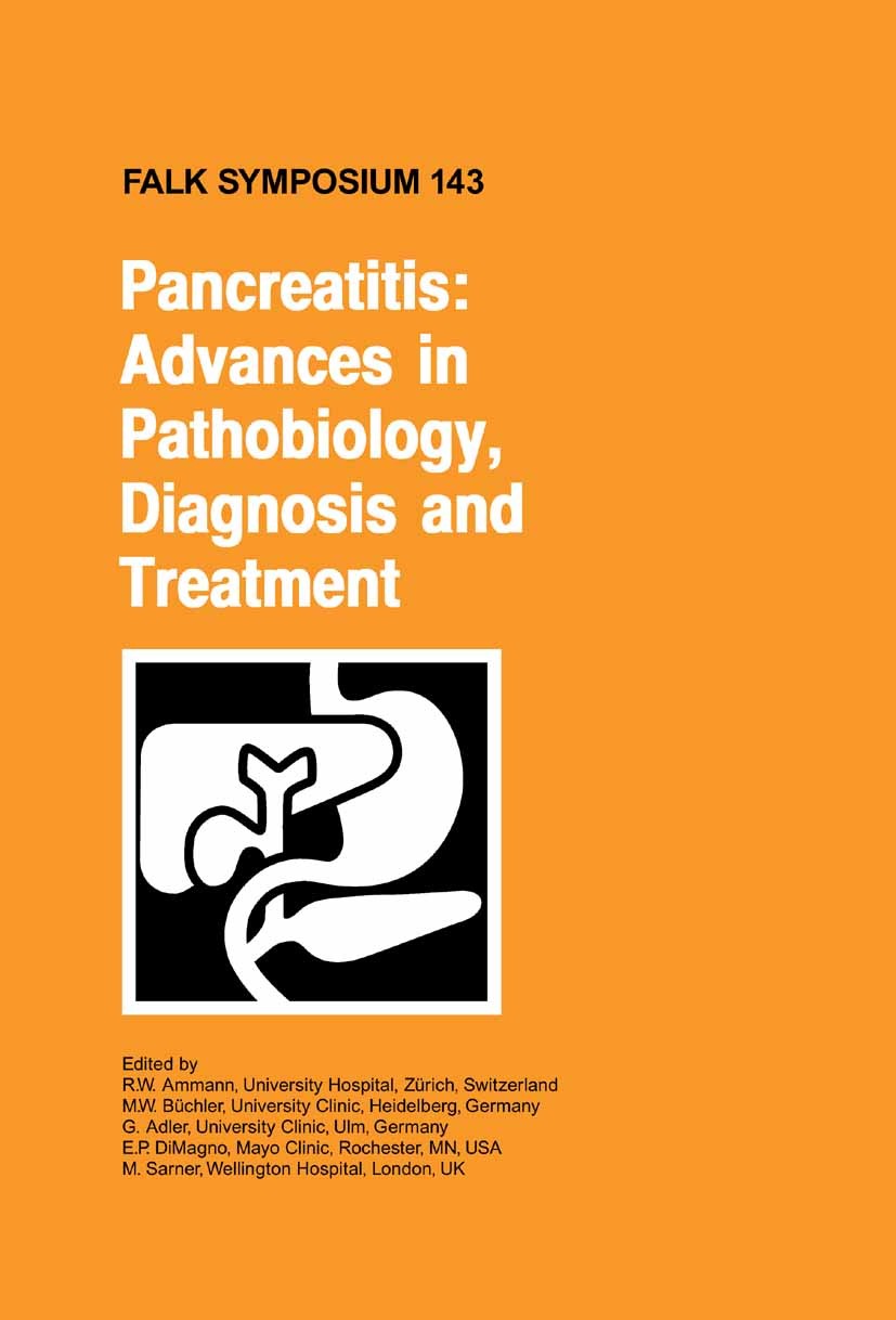Titlebook: Pancreatitis: Advances in Pathobiology, Diagnosis and Treatment; R. W. Ammann,G. Adler,M. Sarner Conference proceedings Apr 2006Latest edi Titlebook: Pancreatitis: Advances in Pathobiology, Diagnosis and Treatment; R. W. Ammann,G. Adler,M. Sarner Conference proceedings Apr 2006Latest edi