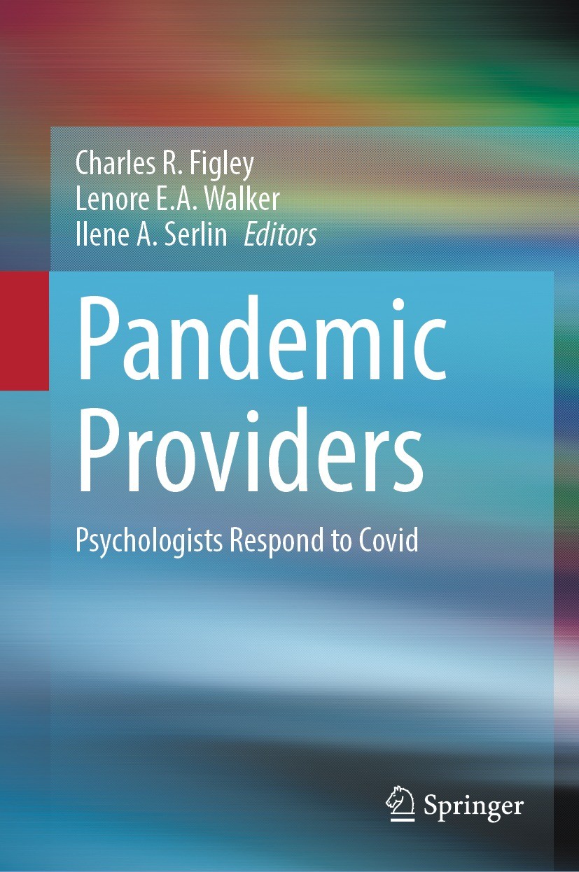 Titlebook: Pandemic Providers; Psychologists Respon Charles R. Figley,Lenore E.A. Walker,Ilene A. Serl Book 2023 The Editor(s) (if applicable) and The Titlebook: Pandemic Providers; Psychologists Respon Charles R. Figley,Lenore E.A. Walker,Ilene A. Serl Book 2023 The Editor(s) (if applicable) and The