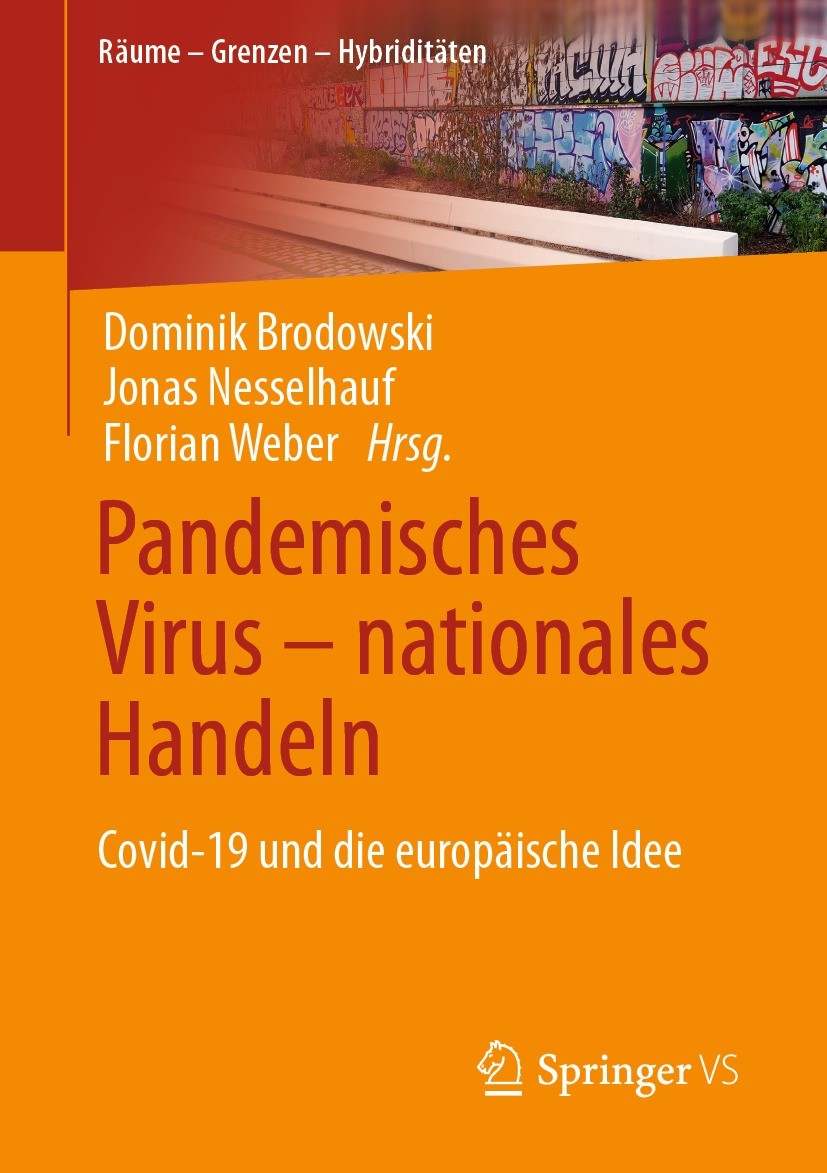 Titlebook: Pandemisches Virus – nationales Handeln; Covid-19 und die eur Dominik Brodowski,Jonas Nesselhauf,Florian Weber Book 2023 Der/die Herausgebe Titlebook: Pandemisches Virus – nationales Handeln; Covid-19 und die eur Dominik Brodowski,Jonas Nesselhauf,Florian Weber Book 2023 Der/die Herausgebe