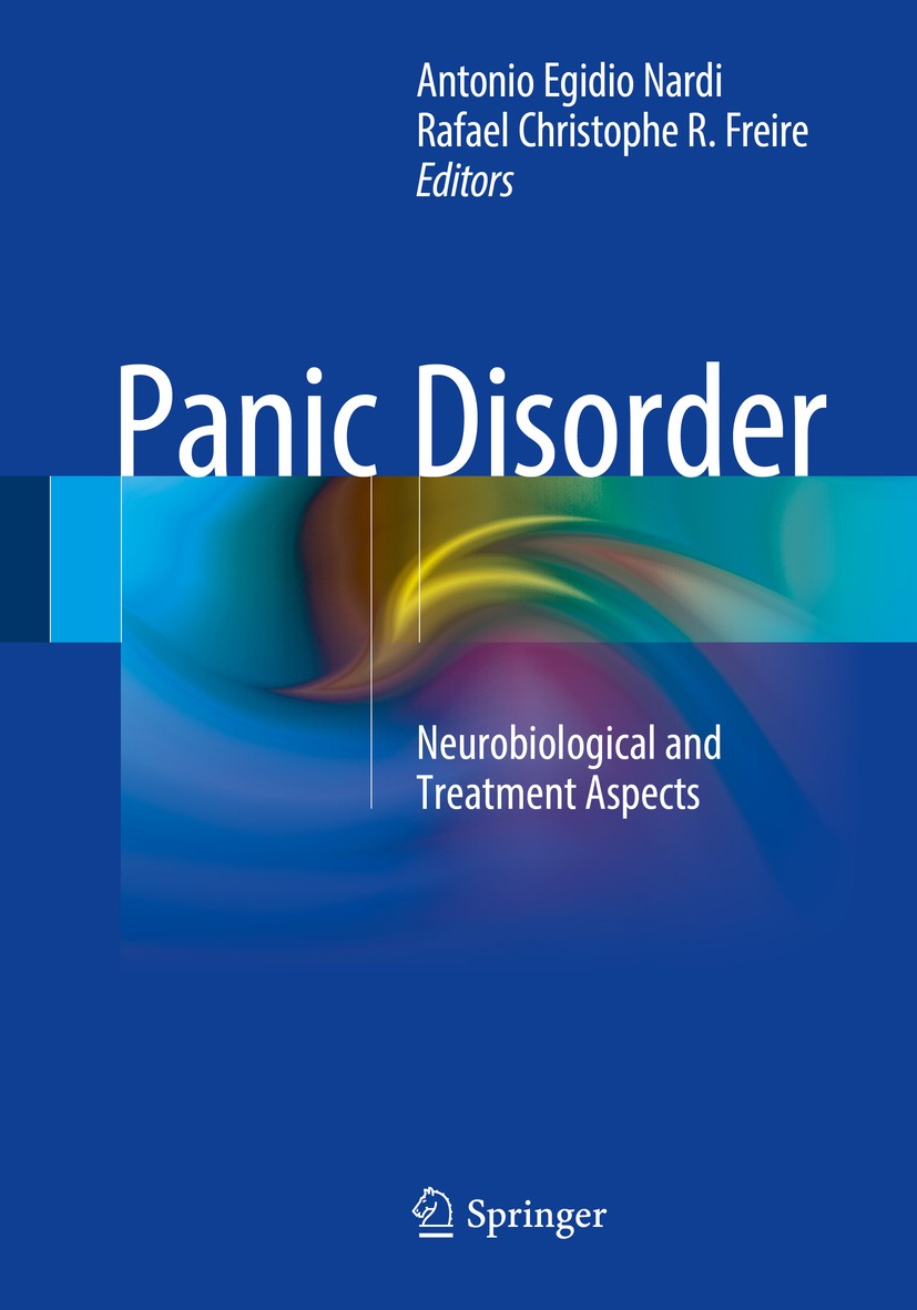 Titlebook: Panic Disorder; Neurobiological and Antonio Egidio Nardi,Rafael Christophe R. Freire Book 2016 Springer International Publishing Switzerla Titlebook: Panic Disorder; Neurobiological and Antonio Egidio Nardi,Rafael Christophe R. Freire Book 2016 Springer International Publishing Switzerla