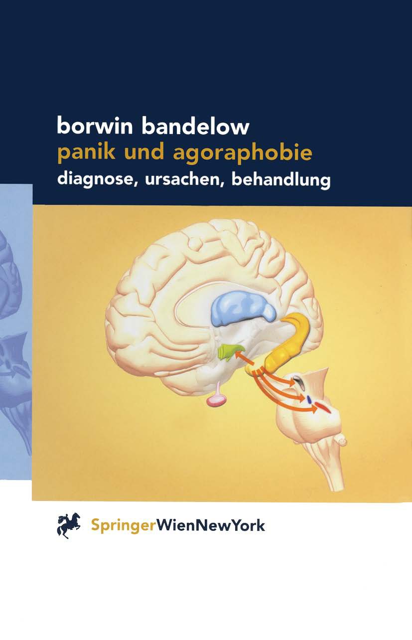Titlebook: Panik und Agoraphobie; Diagnose, Ursachen, Borwin Bandelow Book 2001 Springer-Verlag/Wien 2001 Agoraphobie.Angst.Angststörung.Differenzial Titlebook: Panik und Agoraphobie; Diagnose, Ursachen, Borwin Bandelow Book 2001 Springer-Verlag/Wien 2001 Agoraphobie.Angst.Angststörung.Differenzial