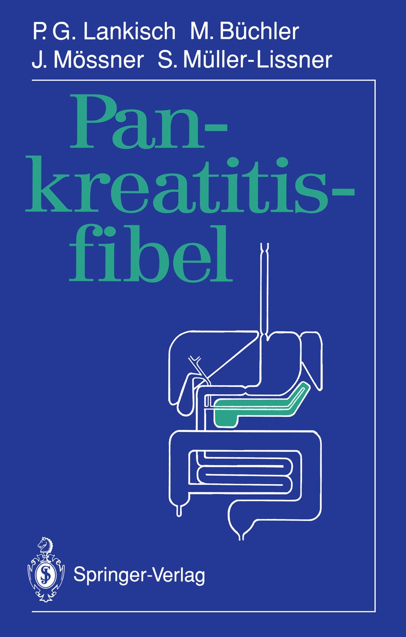 Titlebook: Pankreatitisfibel; P. G. Lankisch,M. Büchler,S. Müller-Lissner Book 1993 Springer-Verlag Berlin Heidelberg 1993 Bauchspeicheldrüsenentzünd Titlebook: Pankreatitisfibel; P. G. Lankisch,M. Büchler,S. Müller-Lissner Book 1993 Springer-Verlag Berlin Heidelberg 1993 Bauchspeicheldrüsenentzünd
