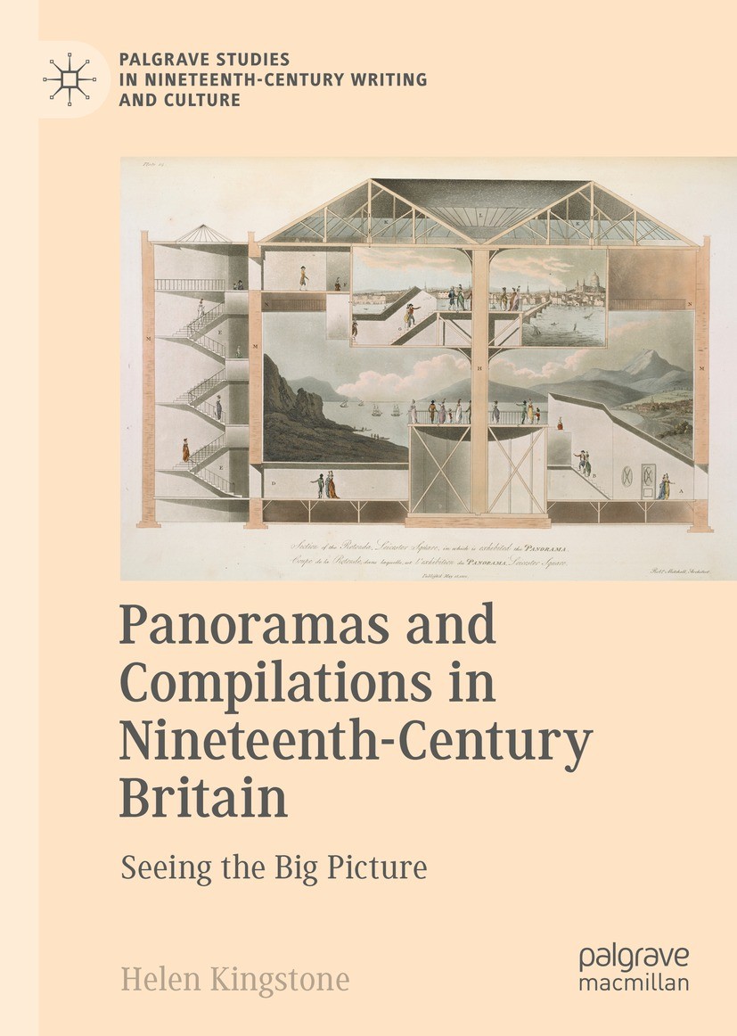 Titlebook: Panoramas and Compilations in Nineteenth-Century Britain; Seeing the Big Pictu Helen Kingstone Book 2022 The Editor(s) (if applicable) and Titlebook: Panoramas and Compilations in Nineteenth-Century Britain; Seeing the Big Pictu Helen Kingstone Book 2022 The Editor(s) (if applicable) and