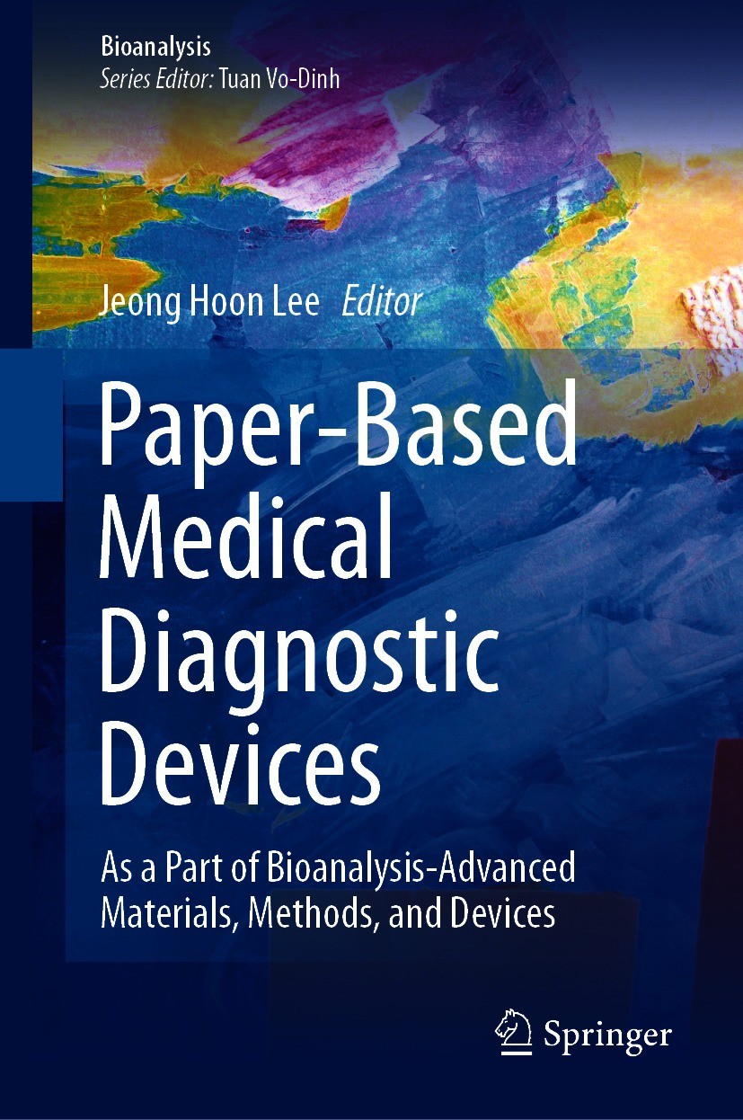 Titlebook: Paper-Based Medical Diagnostic Devices; As a Part of Bioanal Jeong Hoon Lee Book 2021 Springer Nature Singapore Pte Ltd. 2021 Paper-based d Titlebook: Paper-Based Medical Diagnostic Devices; As a Part of Bioanal Jeong Hoon Lee Book 2021 Springer Nature Singapore Pte Ltd. 2021 Paper-based d