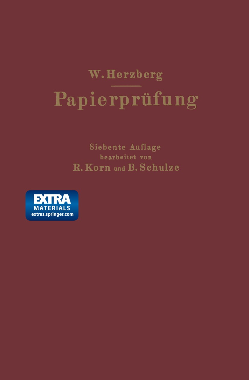 Titlebook: Papierprüfung; Eine Anleitung zum U W. Herzberg,R. Korn (Ständiges Mitglied),B. Schulz Book 1932Latest edition Springer-Verlag Berlin Heide Titlebook: Papierprüfung; Eine Anleitung zum U W. Herzberg,R. Korn (Ständiges Mitglied),B. Schulz Book 1932Latest edition Springer-Verlag Berlin Heide