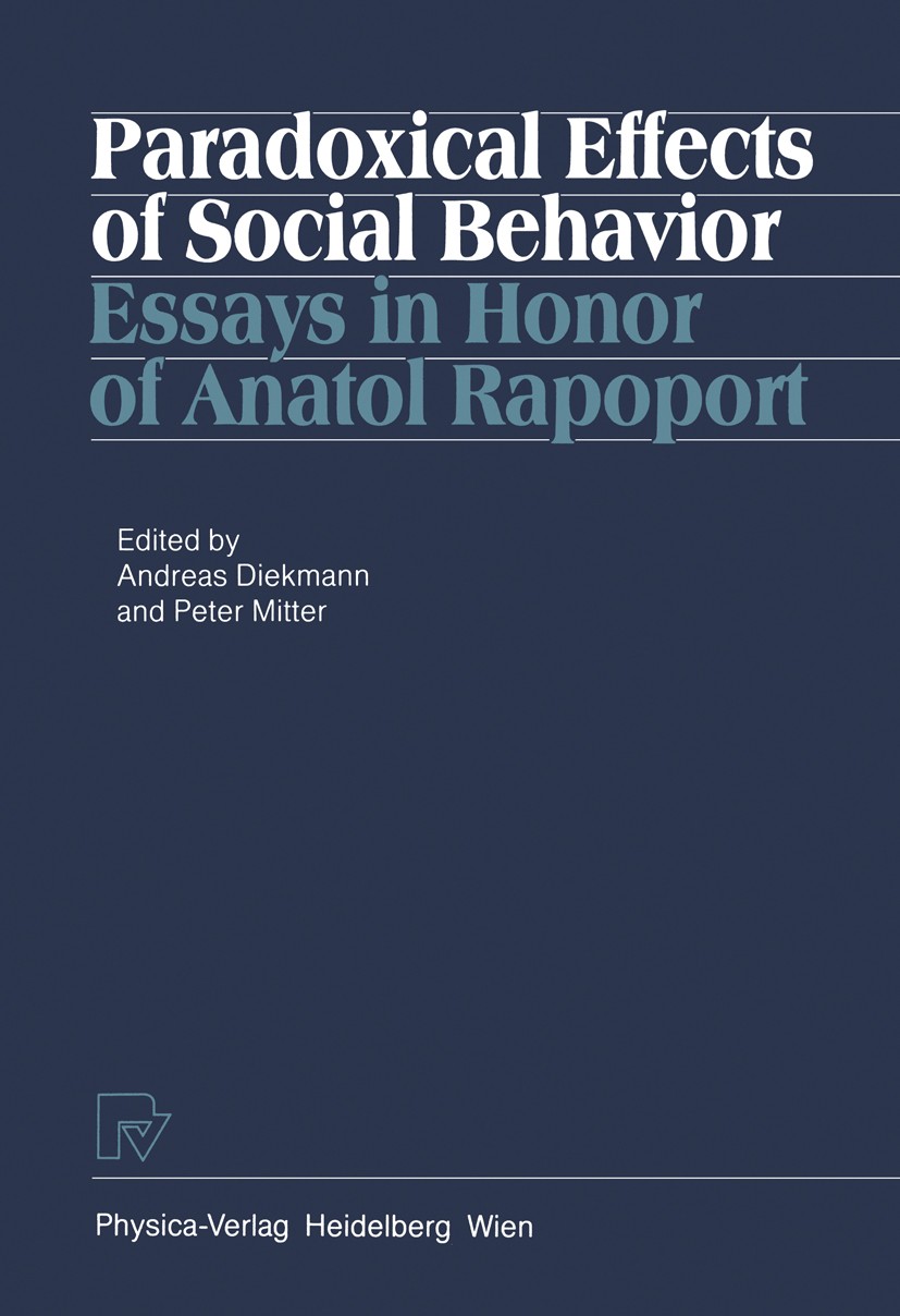 Titlebook: Paradoxical Effects of Social Behavior; Essays in Honor of A Andreas Diekmann,Peter Mitter (Leiter) Book 1986 Physica-Verlag Heidelberg 198 Titlebook: Paradoxical Effects of Social Behavior; Essays in Honor of A Andreas Diekmann,Peter Mitter (Leiter) Book 1986 Physica-Verlag Heidelberg 198