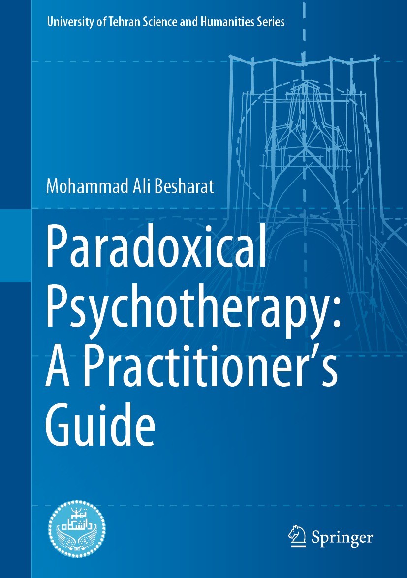 Titlebook: Paradoxical Psychotherapy: A Practitioner’s Guide; Mohammad Ali Besharat Book 2023 The Editor(s) (if applicable) and The Author(s), under Titlebook: Paradoxical Psychotherapy: A Practitioner’s Guide; Mohammad Ali Besharat Book 2023 The Editor(s) (if applicable) and The Author(s), under