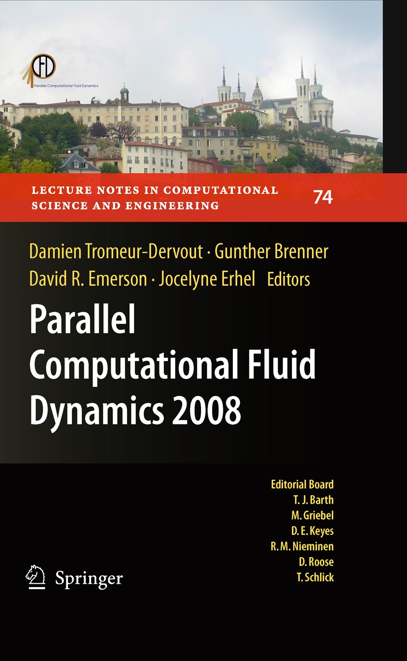 Titlebook: Parallel Computational Fluid Dynamics 2008; Parallel Numerical M Damien Tromeur-Dervout,Gunther Brenner,Jocelyne Er Conference proceedings Titlebook: Parallel Computational Fluid Dynamics 2008; Parallel Numerical M Damien Tromeur-Dervout,Gunther Brenner,Jocelyne Er Conference proceedings