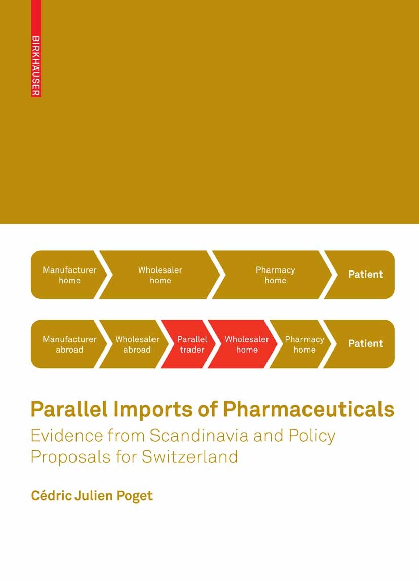 Titlebook: Parallel Imports of Pharmaceuticals; Evidence from Scandi Cédric Julien Poget Book 2008 Birkhäuser Basel 2008 Import of Pharmaceuticals.ass Titlebook: Parallel Imports of Pharmaceuticals; Evidence from Scandi Cédric Julien Poget Book 2008 Birkhäuser Basel 2008 Import of Pharmaceuticals.ass