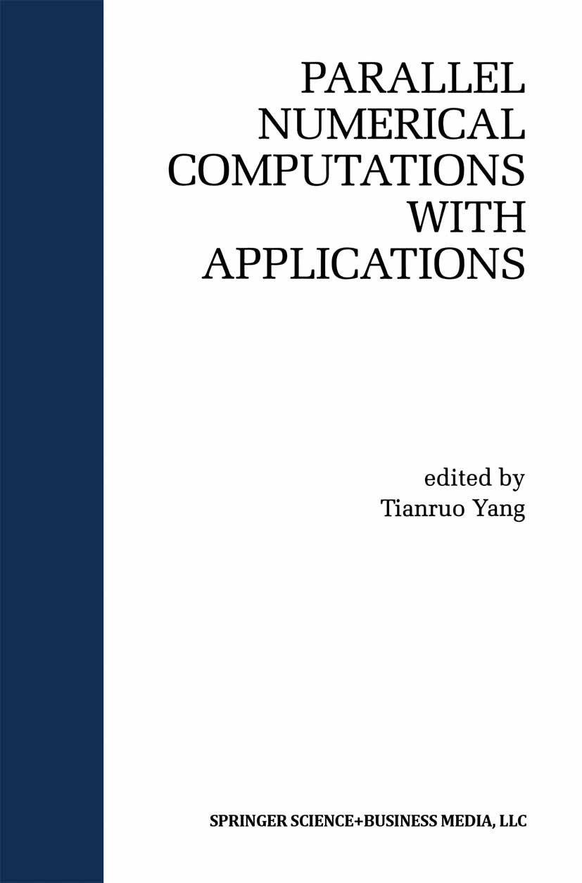 Titlebook: Parallel Numerical Computation with Applications; Tianruo Yang Book 1999 Springer Science+Business Media New York 1999 Scala.algorithms.im Titlebook: Parallel Numerical Computation with Applications; Tianruo Yang Book 1999 Springer Science+Business Media New York 1999 Scala.algorithms.im