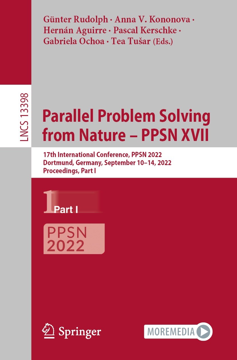 Titlebook: Parallel Problem Solving from Nature – PPSN XVII; 17th International C Günter Rudolph,Anna V. Kononova,Tea Tušar Conference proceedings 202 Titlebook: Parallel Problem Solving from Nature – PPSN XVII; 17th International C Günter Rudolph,Anna V. Kononova,Tea Tušar Conference proceedings 202