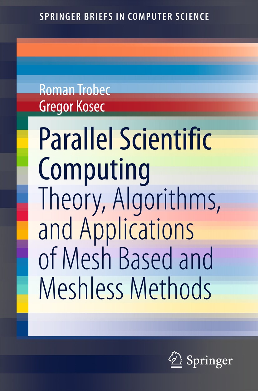 Titlebook: Parallel Scientific Computing; Theory, Algorithms, Roman Trobec,Gregor Kosec Book 2015 The Author(s) 2015 Diffuse Approximate Method (DAM) Titlebook: Parallel Scientific Computing; Theory, Algorithms, Roman Trobec,Gregor Kosec Book 2015 The Author(s) 2015 Diffuse Approximate Method (DAM)