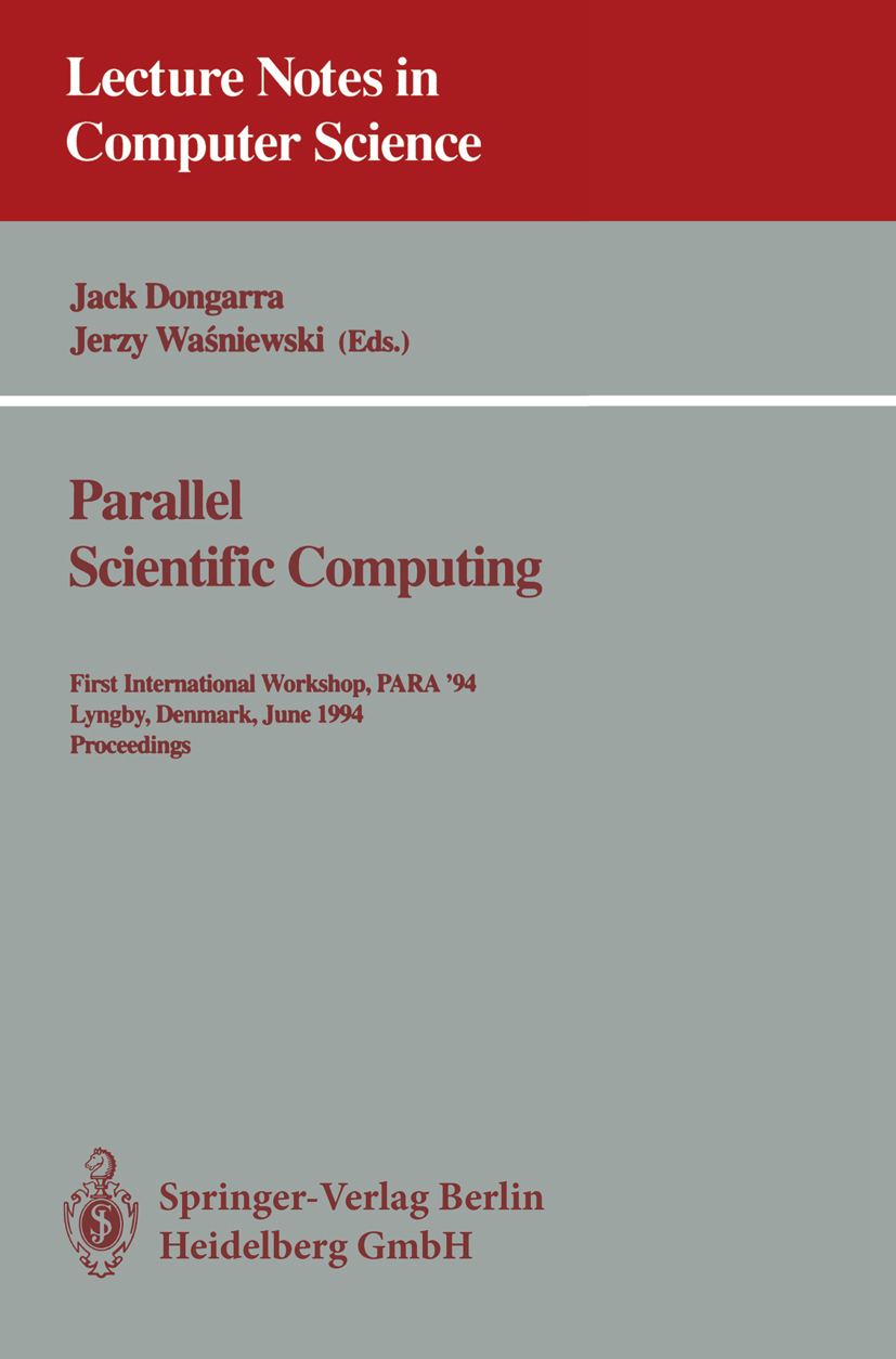 Titlebook: Parallel Scientific Computing; First International Jack Dongarra,Jerzy Waśniewski Conference proceedings 1994 Springer-Verlag Berlin Heide Titlebook: Parallel Scientific Computing; First International Jack Dongarra,Jerzy Waśniewski Conference proceedings 1994 Springer-Verlag Berlin Heide