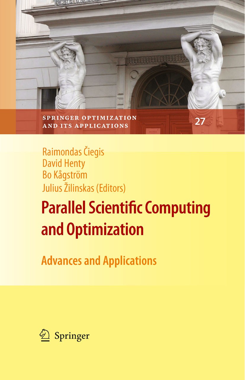 Titlebook: Parallel Scientific Computing and Optimization; Advances and Applica Raimondas Čiegis,David Henty,Julius Žilinskas Book 2009 Springer-Verla Titlebook: Parallel Scientific Computing and Optimization; Advances and Applica Raimondas Čiegis,David Henty,Julius Žilinskas Book 2009 Springer-Verla