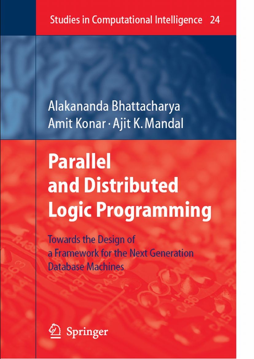 Titlebook: Parallel and Distributed Logic Programming; Towards the Design o Alakananda Bhattacharya,Amit Konar,Ajit K. Mandal Book 2006 Springer-Verla Titlebook: Parallel and Distributed Logic Programming; Towards the Design o Alakananda Bhattacharya,Amit Konar,Ajit K. Mandal Book 2006 Springer-Verla