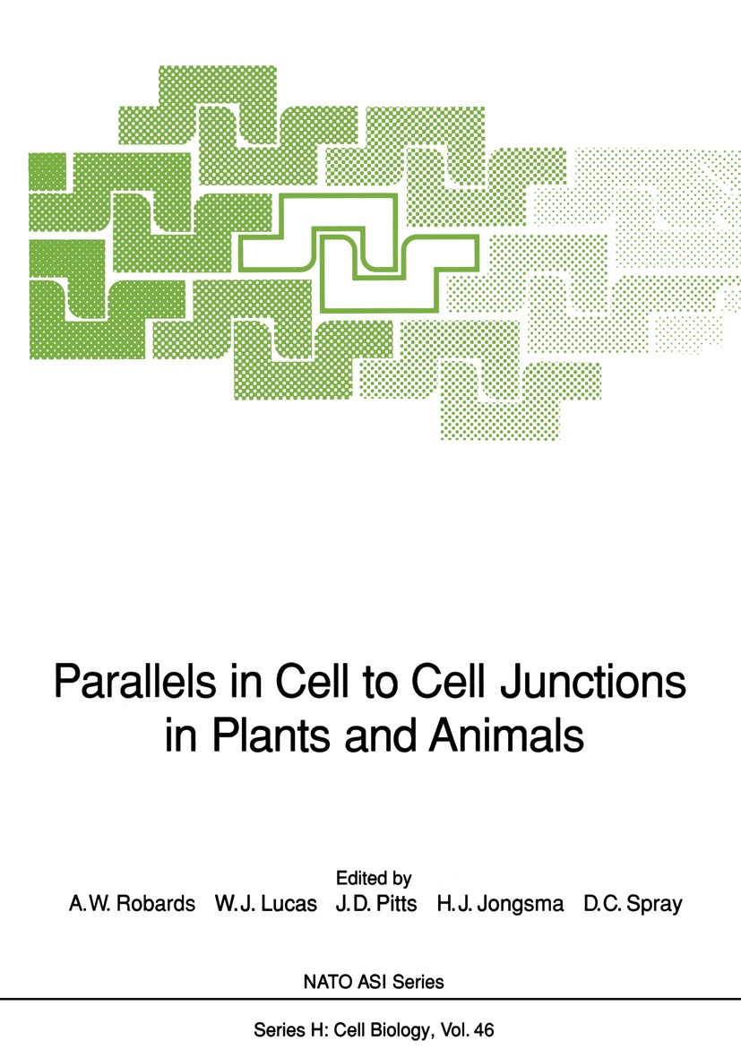 Titlebook: Parallels in Cell to Cell Junctions in Plants and Animals; A. W. Robards,W. J. Lucas,D. C. Spray Conference proceedings 1990 Springer-Verl Titlebook: Parallels in Cell to Cell Junctions in Plants and Animals; A. W. Robards,W. J. Lucas,D. C. Spray Conference proceedings 1990 Springer-Verl