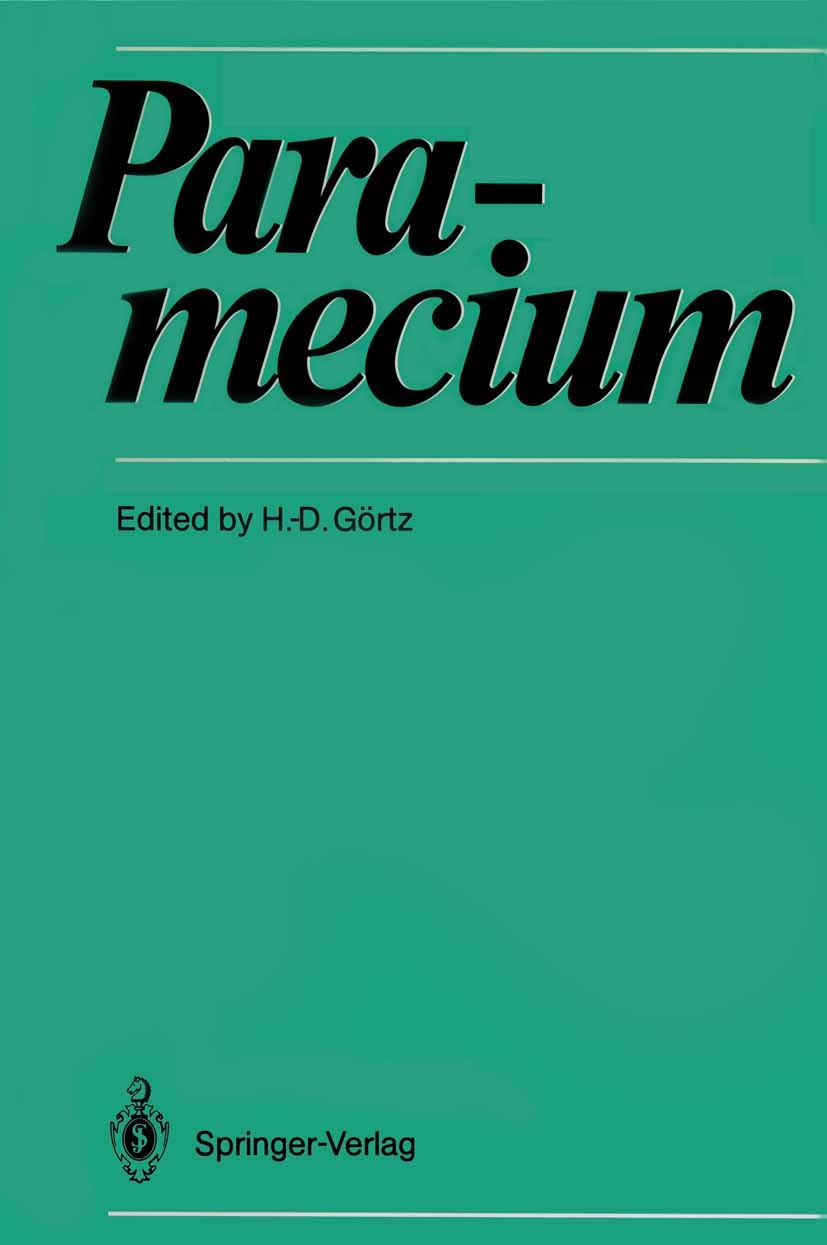 Titlebook: Paramecium; Hans-Dieter Görtz Book 1988 Springer-Verlag Berlin Heidelberg 1988 biochemistry.biology.chemistry.cytology.ecology.genetics.mo Titlebook: Paramecium; Hans-Dieter Görtz Book 1988 Springer-Verlag Berlin Heidelberg 1988 biochemistry.biology.chemistry.cytology.ecology.genetics.mo