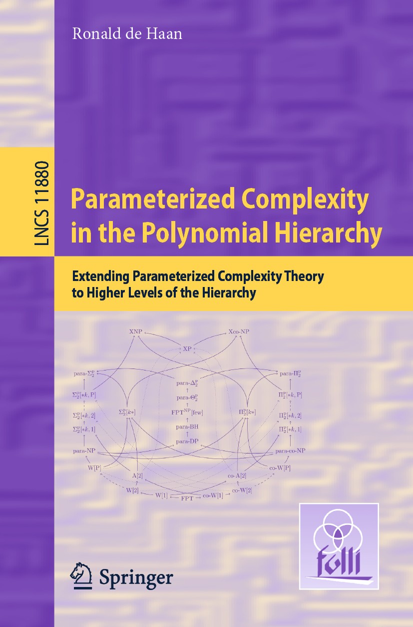 Titlebook: Parameterized Complexity in the Polynomial Hierarchy; Extending Parameteri Ronald de Haan Book 2019 Springer-Verlag GmbH Germany, part of S Titlebook: Parameterized Complexity in the Polynomial Hierarchy; Extending Parameteri Ronald de Haan Book 2019 Springer-Verlag GmbH Germany, part of S