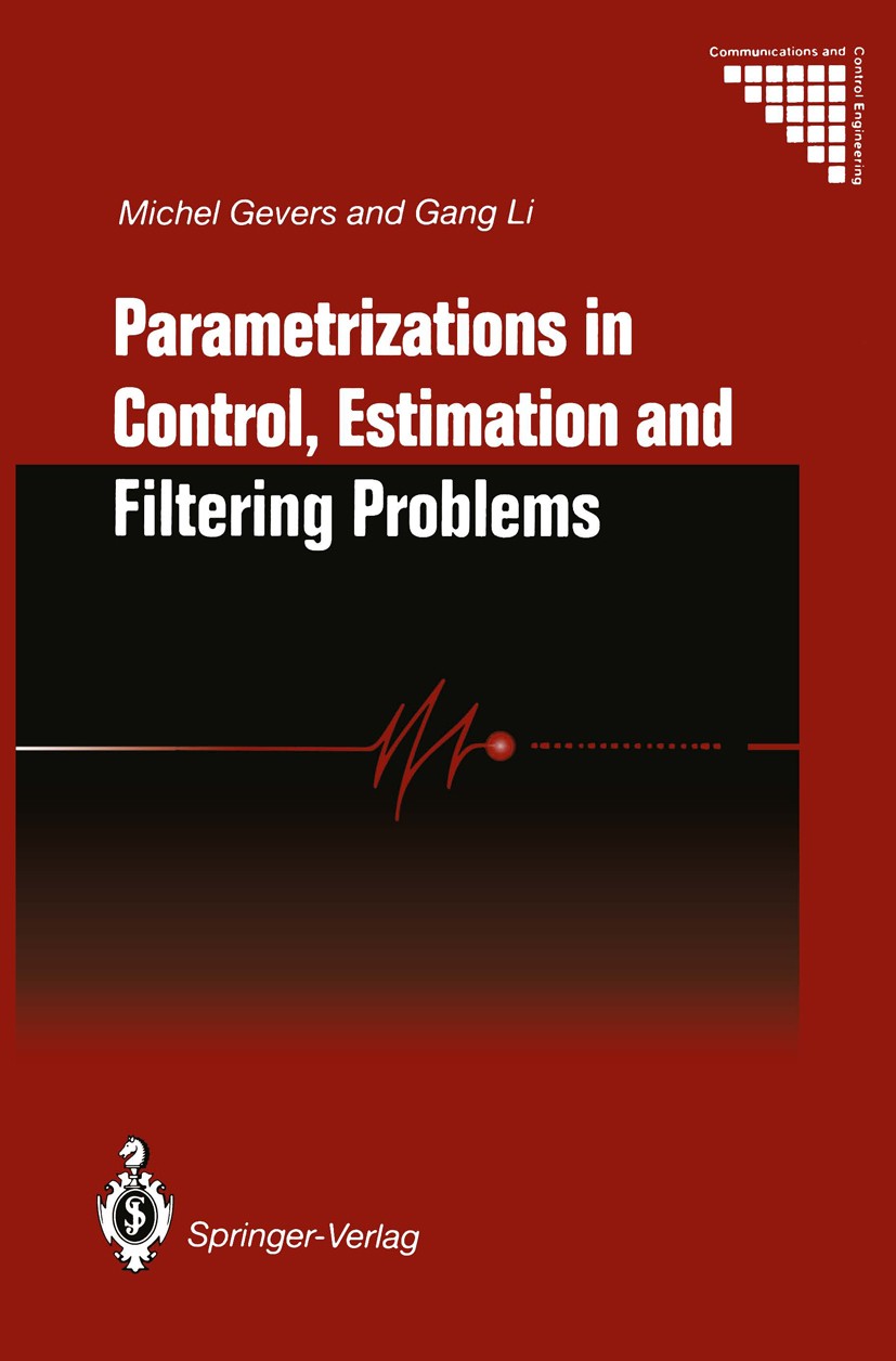 Titlebook: Parametrizations in Control, Estimation and Filtering Problems: Accuracy Aspects; Michel Gevers,Gang Li Book 1993 Springer-Verlag London L Titlebook: Parametrizations in Control, Estimation and Filtering Problems: Accuracy Aspects; Michel Gevers,Gang Li Book 1993 Springer-Verlag London L