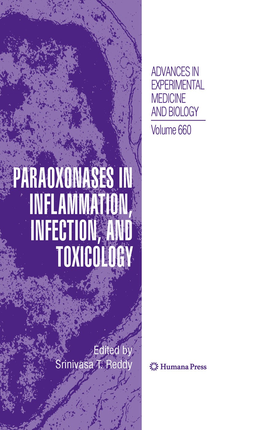 Titlebook: Paraoxonases in Inflammation, Infection, and Toxicology; Srinivasa T. Reddy Conference proceedings 2010 The Editor(s) (if applicable) and Titlebook: Paraoxonases in Inflammation, Infection, and Toxicology; Srinivasa T. Reddy Conference proceedings 2010 The Editor(s) (if applicable) and
