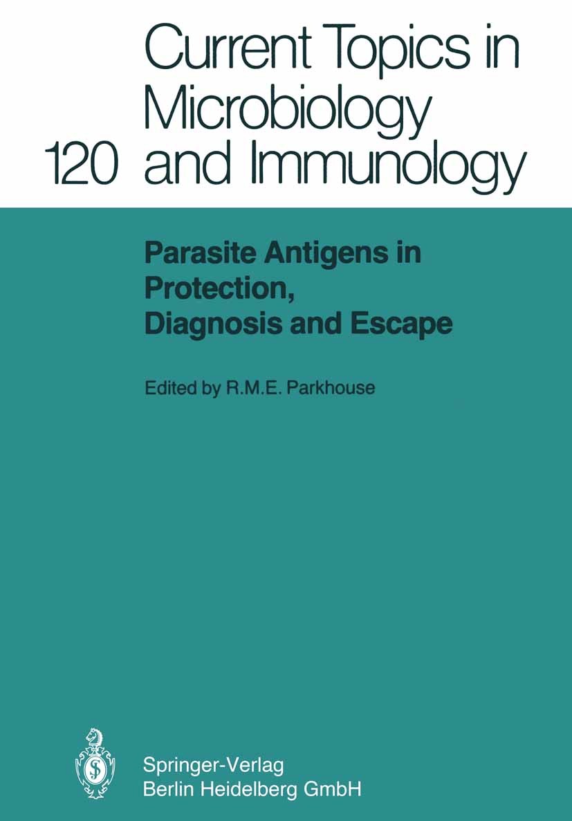 Titlebook: Parasite Antigens in Protection, Diagnosis and Escape; R. M. E. Parkhouse Book 1985 The Editor(s) (if applicable) and The Author(s), under Titlebook: Parasite Antigens in Protection, Diagnosis and Escape; R. M. E. Parkhouse Book 1985 The Editor(s) (if applicable) and The Author(s), under