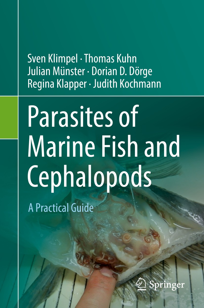 Titlebook: Parasites of Marine Fish and Cephalopods; A Practical Guide Sven Klimpel,Thomas Kuhn,Judith Kochmann Textbook 2019 Springer Nature Switzerl Titlebook: Parasites of Marine Fish and Cephalopods; A Practical Guide Sven Klimpel,Thomas Kuhn,Judith Kochmann Textbook 2019 Springer Nature Switzerl