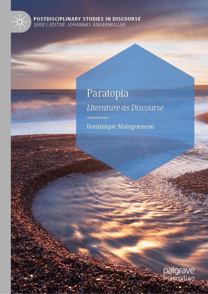 Titlebook: Paratopia; Literature as Discou Dominique Maingueneau Book 2023 The Editor(s) (if applicable) and The Author(s), under exclusive license to Titlebook: Paratopia; Literature as Discou Dominique Maingueneau Book 2023 The Editor(s) (if applicable) and The Author(s), under exclusive license to