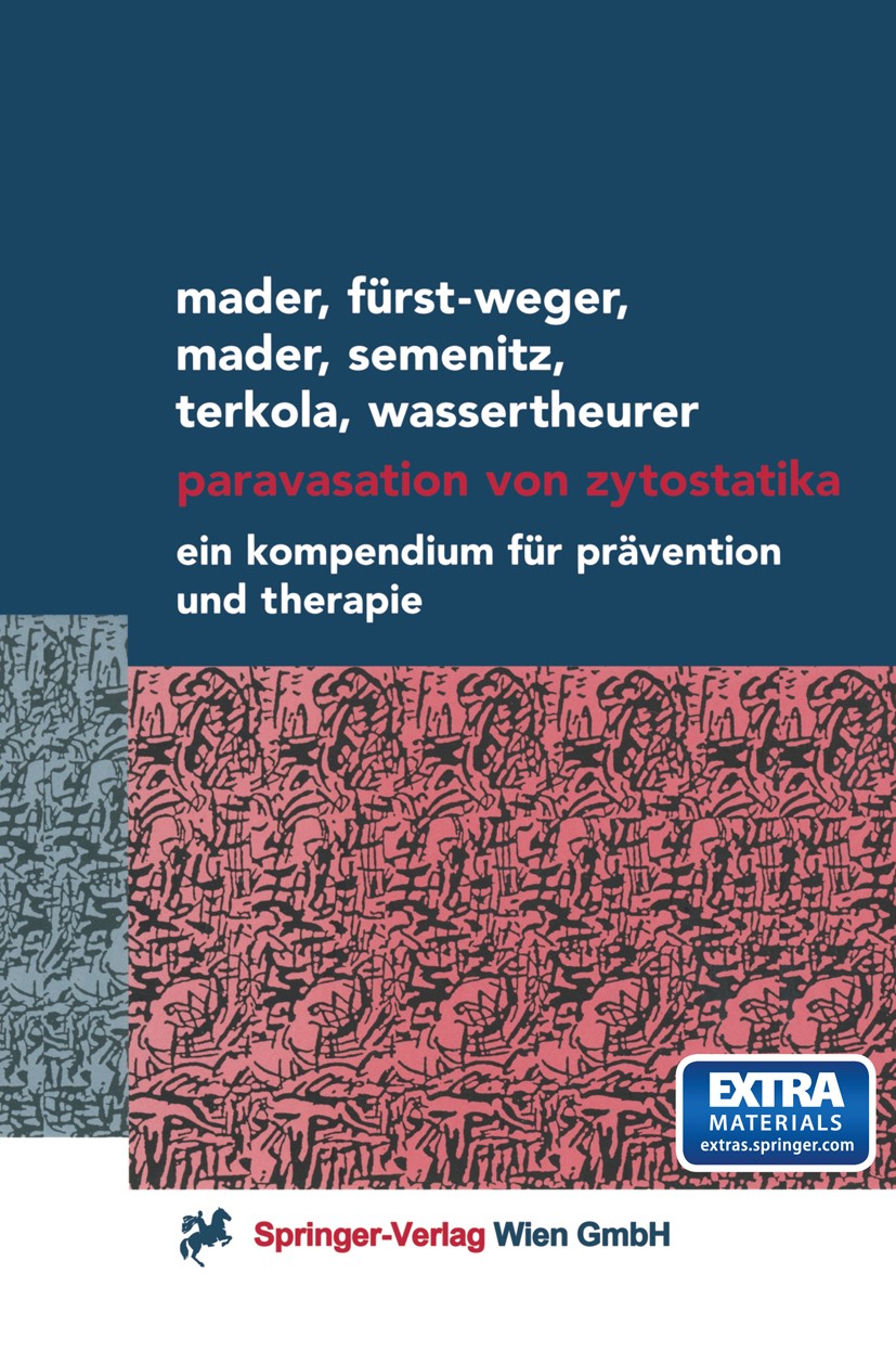 Titlebook: Paravasation von Zytostatika; Ein Kompendium für P Ines Mader,Patrizia Fürst-Weger,Sabine M. Wasserth Book 20021st edition Springer-Verlag Titlebook: Paravasation von Zytostatika; Ein Kompendium für P Ines Mader,Patrizia Fürst-Weger,Sabine M. Wasserth Book 20021st edition Springer-Verlag