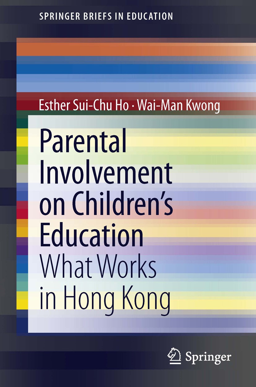 Titlebook: Parental Involvement on Children’s Education; What Works in Hong K Esther Sui-Chu Ho,Wai-Man Kwong Book 2013 The Author(s) 2013 Home-school Titlebook: Parental Involvement on Children’s Education; What Works in Hong K Esther Sui-Chu Ho,Wai-Man Kwong Book 2013 The Author(s) 2013 Home-school