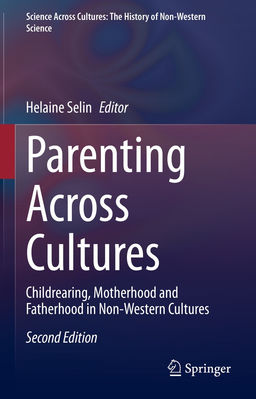 Titlebook: Parenting Across Cultures; Childrearing, Mother Helaine Selin Book 2022Latest edition The Editor(s) (if applicable) and The Author(s), unde Titlebook: Parenting Across Cultures; Childrearing, Mother Helaine Selin Book 2022Latest edition The Editor(s) (if applicable) and The Author(s), unde