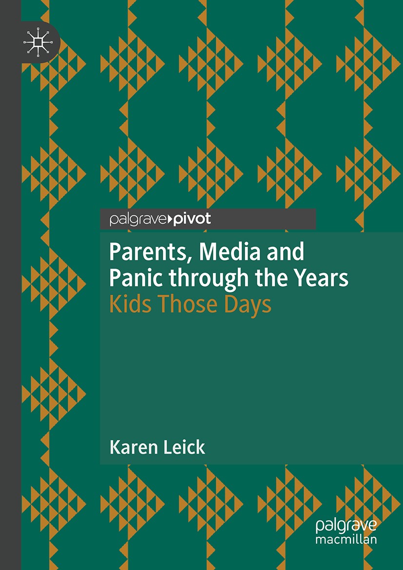 Titlebook: Parents, Media and Panic through the Years; Kids Those Days Karen Leick Book 2019 The Editor(s) (if applicable) and The Author(s) 2019 nost Titlebook: Parents, Media and Panic through the Years; Kids Those Days Karen Leick Book 2019 The Editor(s) (if applicable) and The Author(s) 2019 nost