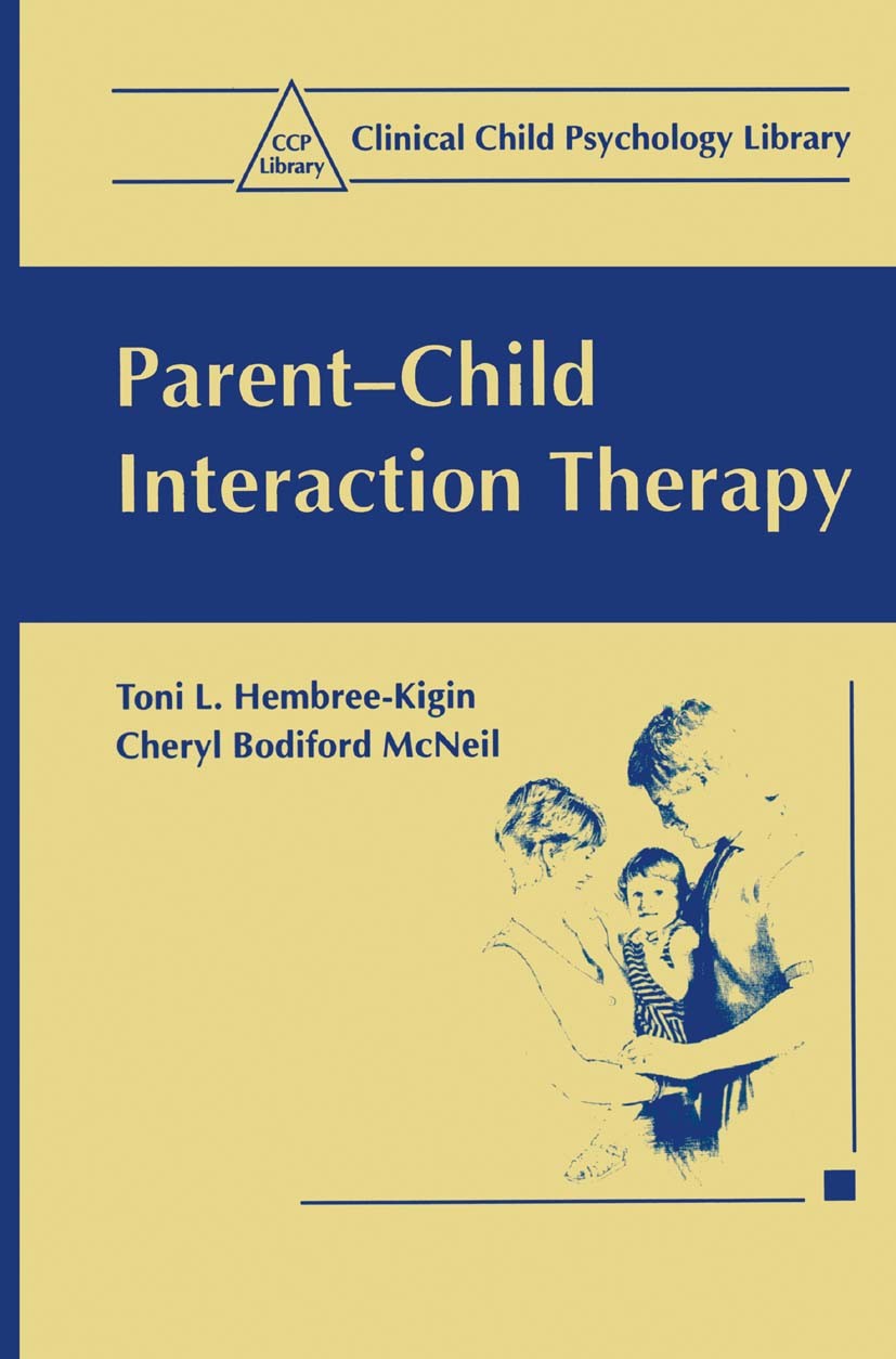 Titlebook: Parent—Child Interaction Therapy; Toni L. Hembree-Kigin,Cheryl Bodiford McNeil Book 19951st edition Springer Science+Business Media New Yo Titlebook: Parent—Child Interaction Therapy; Toni L. Hembree-Kigin,Cheryl Bodiford McNeil Book 19951st edition Springer Science+Business Media New Yo