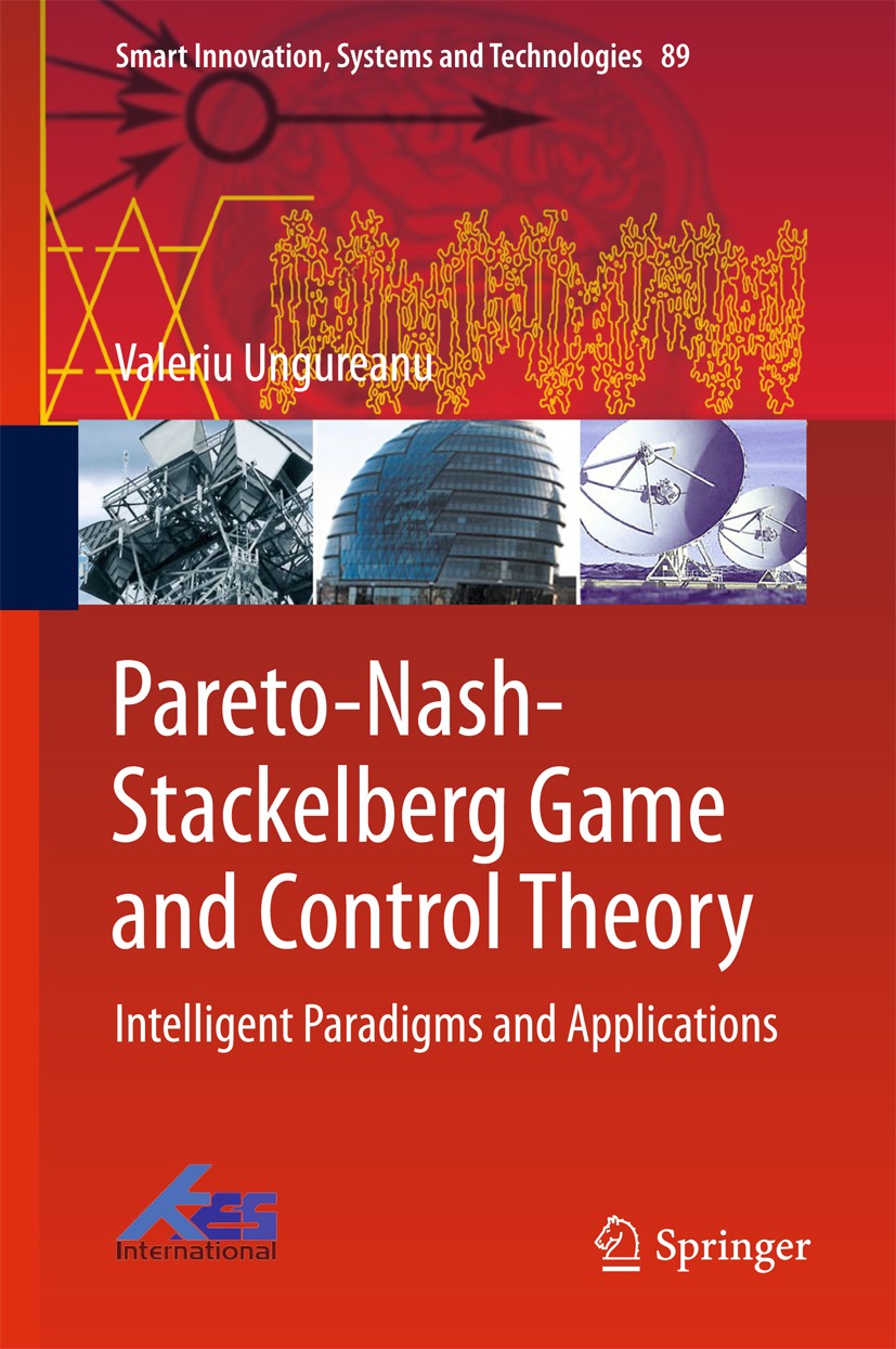 Titlebook: Pareto-Nash-Stackelberg Game and Control Theory; Intelligent Paradigm Valeriu Ungureanu Book 2018 Springer International Publishing AG, par Titlebook: Pareto-Nash-Stackelberg Game and Control Theory; Intelligent Paradigm Valeriu Ungureanu Book 2018 Springer International Publishing AG, par