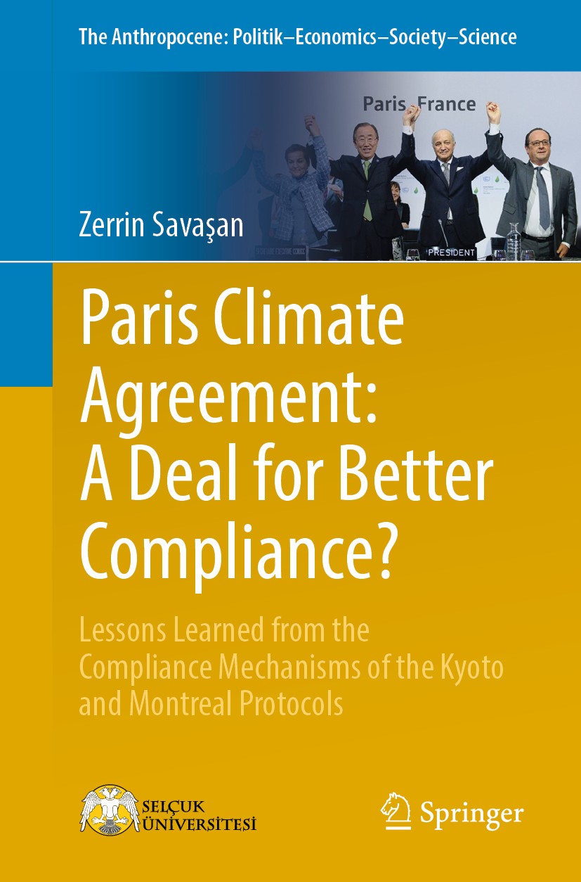 Titlebook: Paris Climate Agreement: A Deal for Better Compliance?; Lessons Learned from Zerrin Savaşan Book 2019 Springer Nature Switzerland AG 2019 C Titlebook: Paris Climate Agreement: A Deal for Better Compliance?; Lessons Learned from Zerrin Savaşan Book 2019 Springer Nature Switzerland AG 2019 C