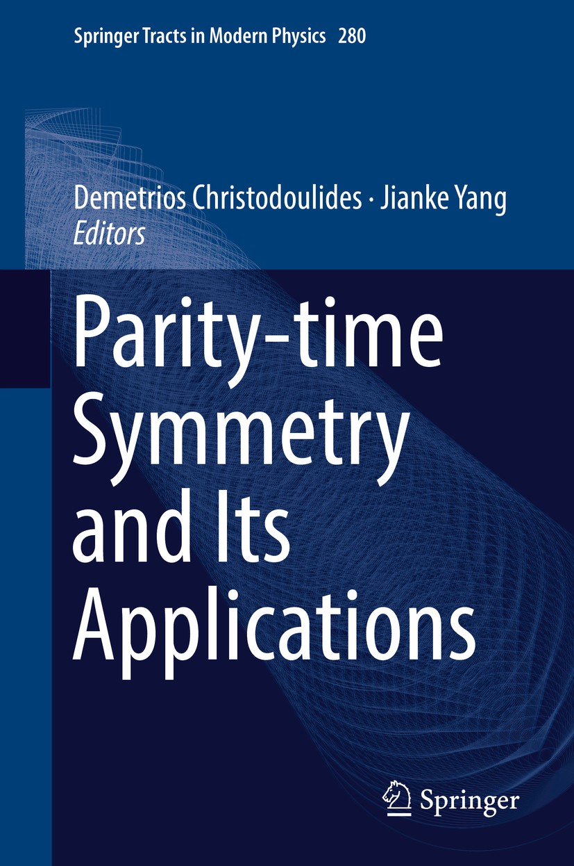 Titlebook: Parity-time Symmetry and Its Applications; Demetrios Christodoulides,Jianke Yang Book 2018 Springer Nature Singapore Pte Ltd. 2018 Nonline Titlebook: Parity-time Symmetry and Its Applications; Demetrios Christodoulides,Jianke Yang Book 2018 Springer Nature Singapore Pte Ltd. 2018 Nonline