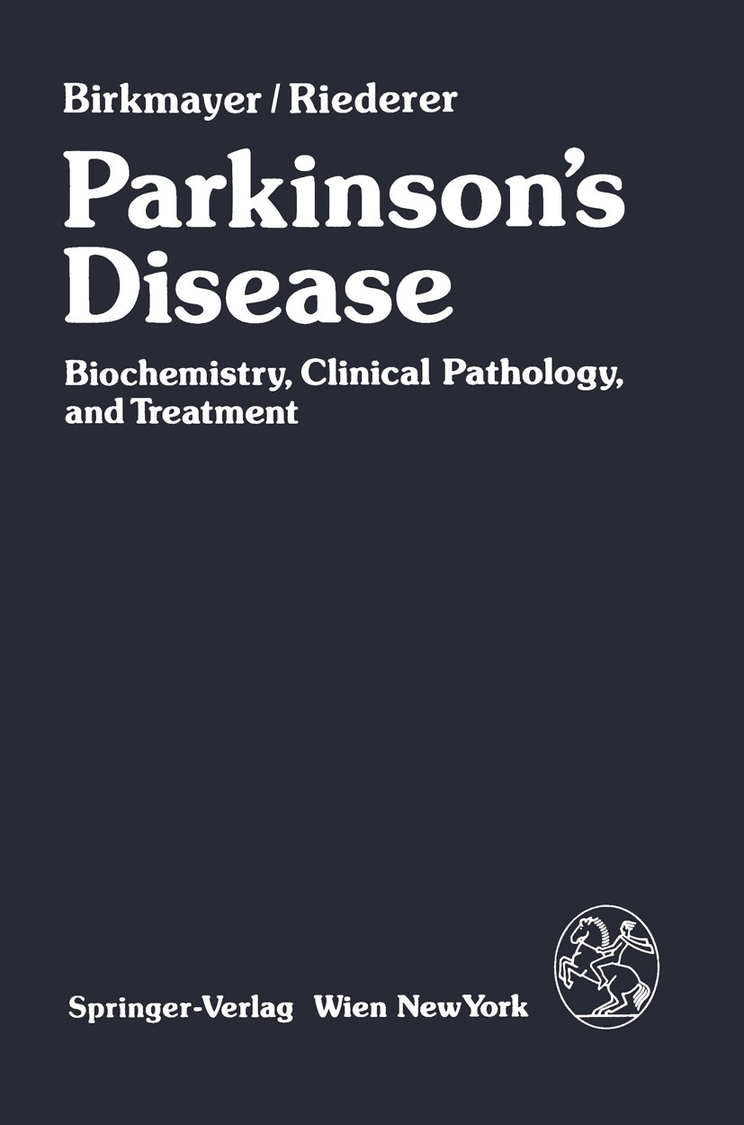 Titlebook: Parkinson’s Disease; Biochemistry, Clinic Walther Birkmayer,Peter Riederer Book 19831st edition Springer-Verlag Wien 1983 Parkinson.Parkins Titlebook: Parkinson’s Disease; Biochemistry, Clinic Walther Birkmayer,Peter Riederer Book 19831st edition Springer-Verlag Wien 1983 Parkinson.Parkins