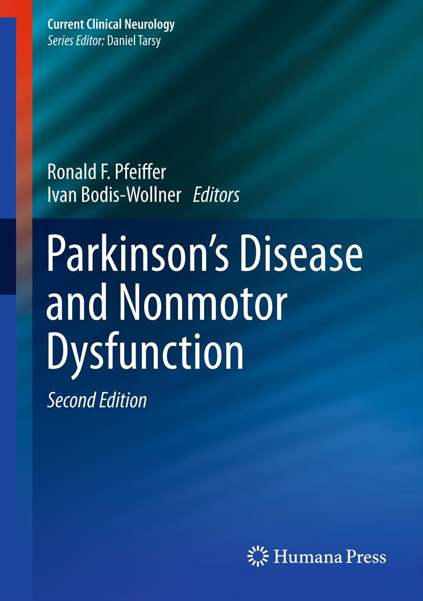 Titlebook: Parkinson‘s Disease and Nonmotor Dysfunction; Ronald F. Pfeiffer (Professor and Vice Chair),Ivan Book 2013Latest edition Springer Science+ Titlebook: Parkinson‘s Disease and Nonmotor Dysfunction; Ronald F. Pfeiffer (Professor and Vice Chair),Ivan Book 2013Latest edition Springer Science+