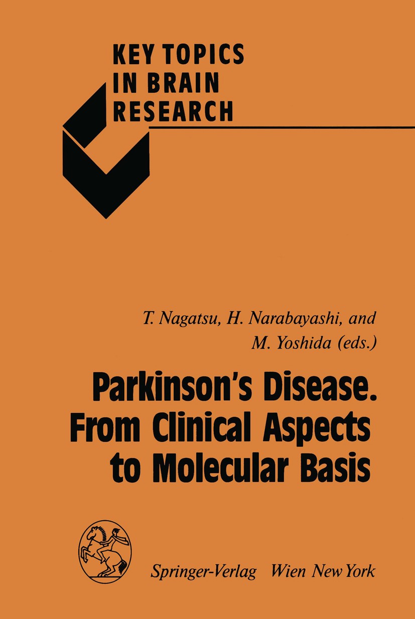Titlebook: Parkinson’s Disease. From Clinical Aspects to Molecular Basis; Toshiharu Nagatsu,Hirotaro Narabayashi,Mitsuo Yosh Conference proceedings 1 Titlebook: Parkinson’s Disease. From Clinical Aspects to Molecular Basis; Toshiharu Nagatsu,Hirotaro Narabayashi,Mitsuo Yosh Conference proceedings 1