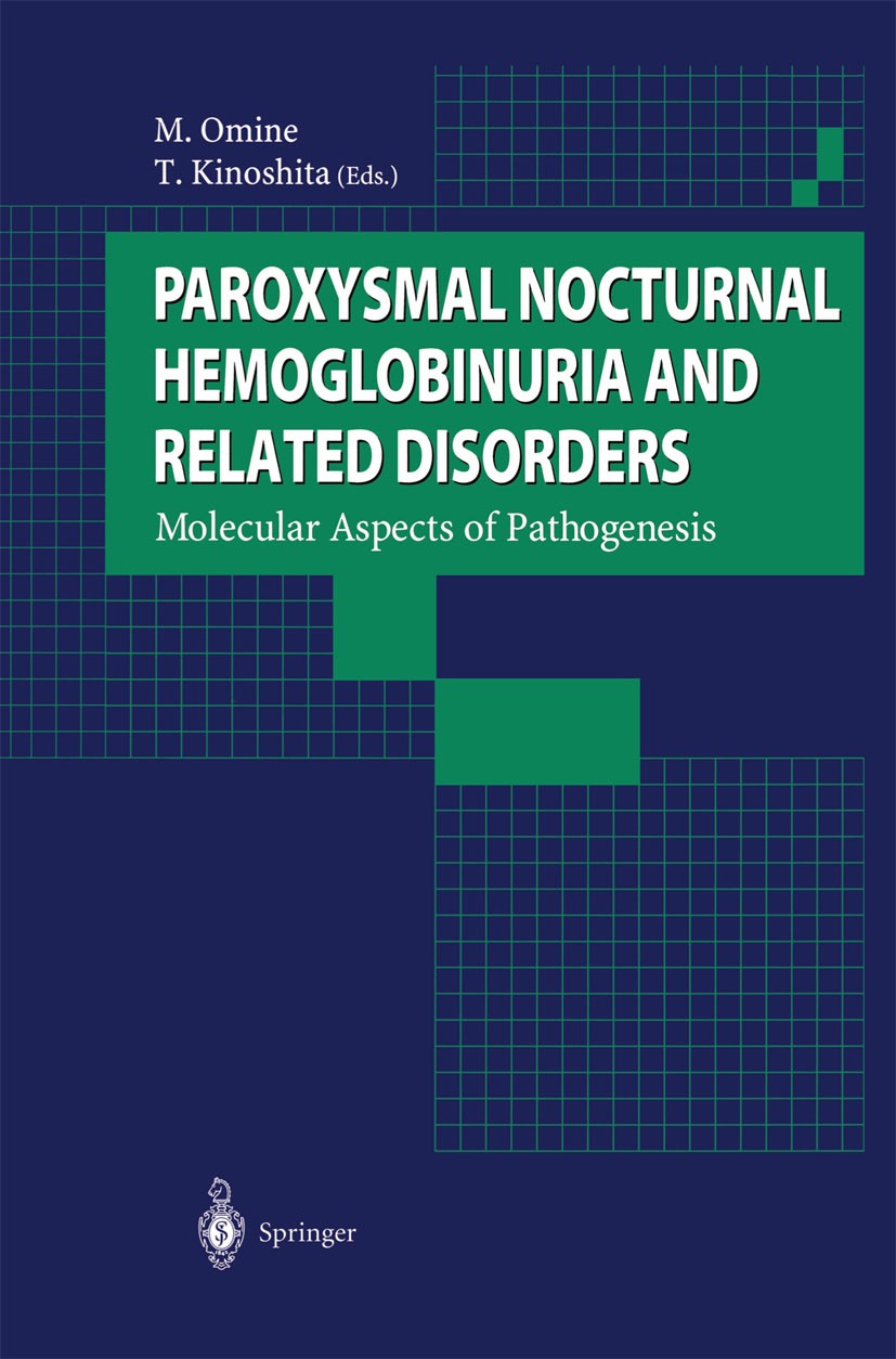 Titlebook: Paroxysmal Nocturnal Hemoglobinuria and Related Disorders; Molecular Aspects of Mitsuhiro Omine (Professor),Taroh Kinoshita (Profe Conferen Titlebook: Paroxysmal Nocturnal Hemoglobinuria and Related Disorders; Molecular Aspects of Mitsuhiro Omine (Professor),Taroh Kinoshita (Profe Conferen