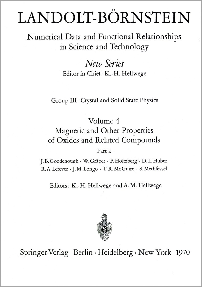 Titlebook: Magnetic and Other Properties of Oxides and Related Compounds; K.-H. Hellwege,A. M. Hellwege Book 1970Latest edition Springer-Verlag Berli Titlebook: Magnetic and Other Properties of Oxides and Related Compounds; K.-H. Hellwege,A. M. Hellwege Book 1970Latest edition Springer-Verlag Berli