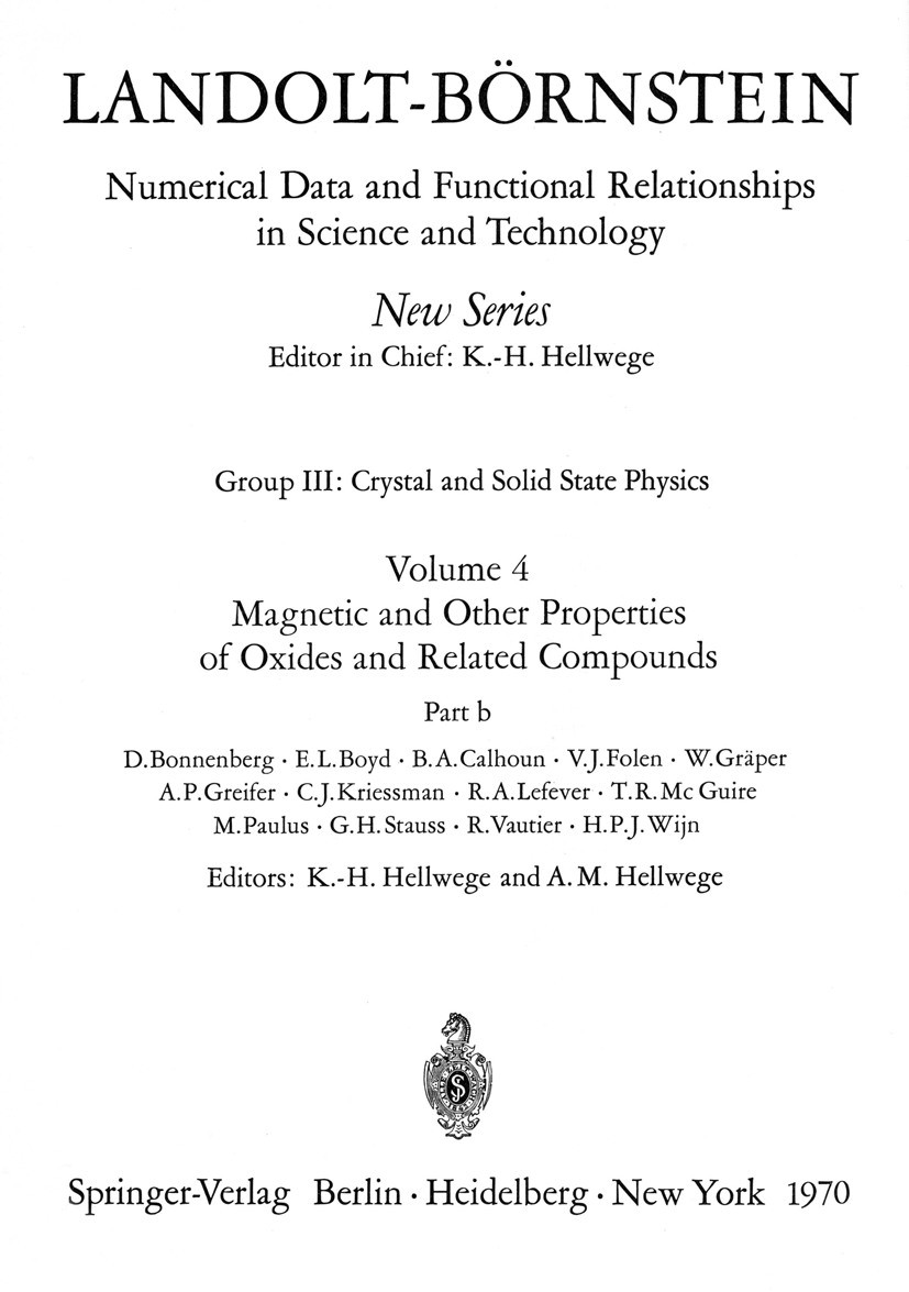 Titlebook: Magnetic and Other Properties of Oxides and Related Compounds / Magnetische und andere Eigenschaften; K.-H. Hellwege,A. M. Hellwege Book 1 Titlebook: Magnetic and Other Properties of Oxides and Related Compounds / Magnetische und andere Eigenschaften; K.-H. Hellwege,A. M. Hellwege Book 1