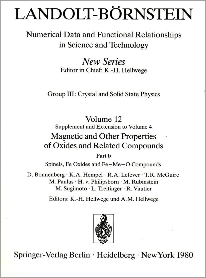 Titlebook: Spinels, Fe Oxides, and Fe-Me-O Compounds / Spinelle, Fe-Oxide und Fe-Me-O-Verbindungen; K.-H. Hellwege,A. M. Hellwege Book 1980Latest edi Titlebook: Spinels, Fe Oxides, and Fe-Me-O Compounds / Spinelle, Fe-Oxide und Fe-Me-O-Verbindungen; K.-H. Hellwege,A. M. Hellwege Book 1980Latest edi