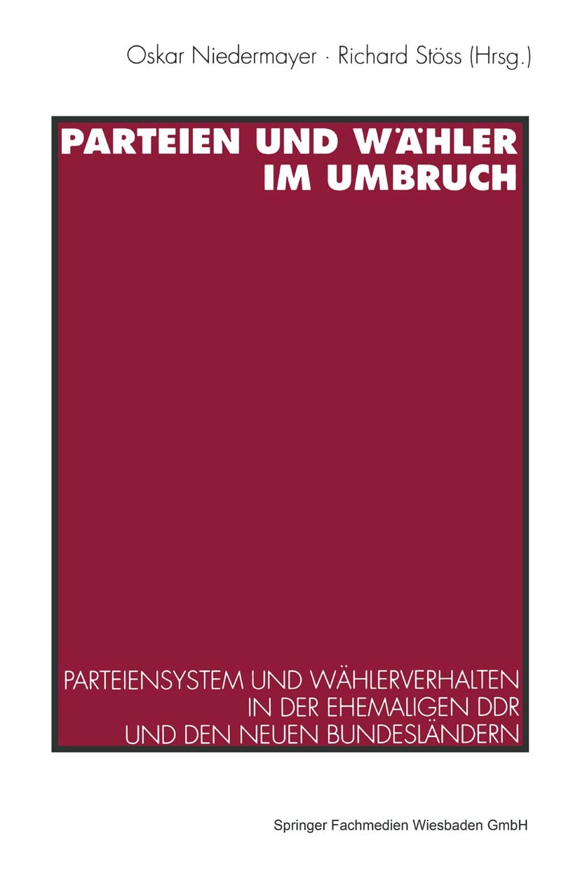 Titlebook: Parteien und Wähler im Umbruch; Parteiensystem und W Oskar Niedermayer,Richard Stöss Textbook 1994 Springer Fachmedien Wiesbaden 1994 Bunde Titlebook: Parteien und Wähler im Umbruch; Parteiensystem und W Oskar Niedermayer,Richard Stöss Textbook 1994 Springer Fachmedien Wiesbaden 1994 Bunde