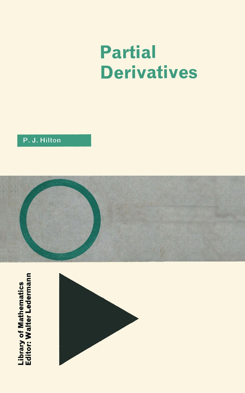 Titlebook: Partial Derivatives; P. J. Hilton Book 1960 P. J. Hilton 1960 Friedrich Heinrich Jacobi.Jacobi.Mean value theorem.derivative.derivatives.d Titlebook: Partial Derivatives; P. J. Hilton Book 1960 P. J. Hilton 1960 Friedrich Heinrich Jacobi.Jacobi.Mean value theorem.derivative.derivatives.d